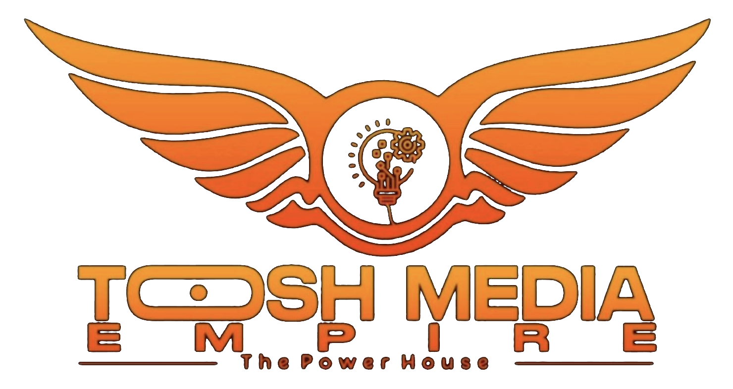 Toosh Media Empire — The Power House